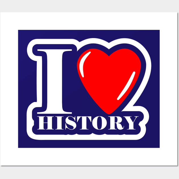 I Love History Badge Wall Art by CreativeWear